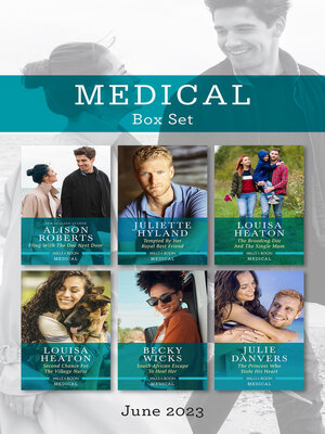cover image of Medical Box Set June 2023/Fling with the Doc Next Door/Tempted by Her Royal Best Friend/The Brooding Doc and the Single Mum/Second Chance for